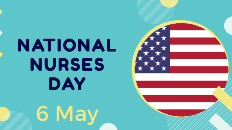 6 May – National Nurses Day in the United States