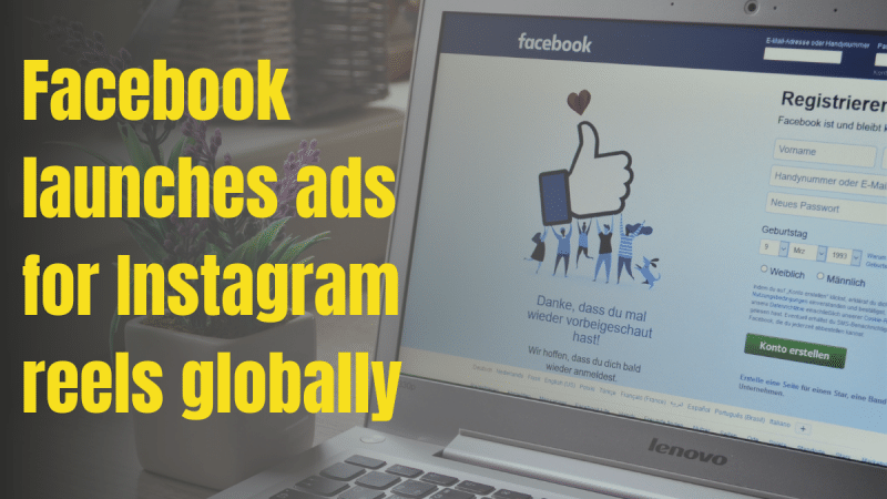 Facebook launches ads for Instagram reels globally