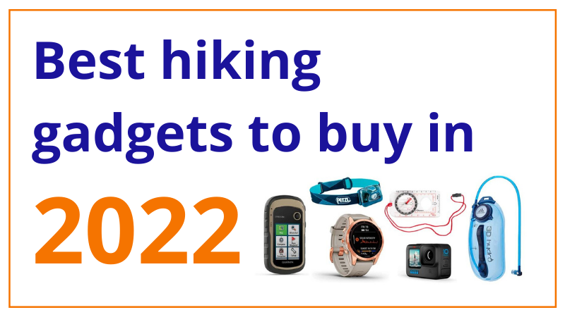 Best hiking gadgets to buy in 2022