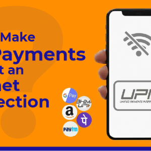 How to Make UPI Payments Without an Internet Connection?