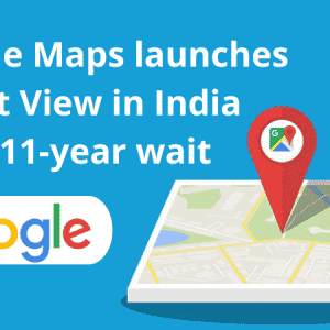Google Maps launches Street View in India after 11-year wait